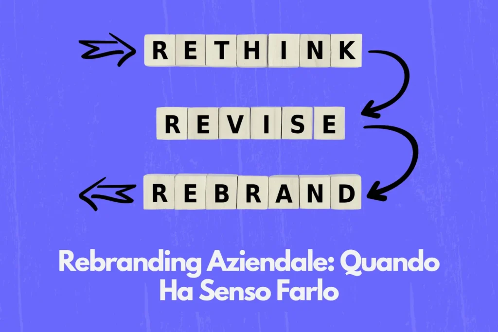 Rebranding Aziendale: Quando Ha Senso Farlo