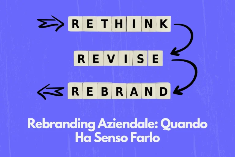 Rebranding Aziendale: Quando Ha Senso Farlo